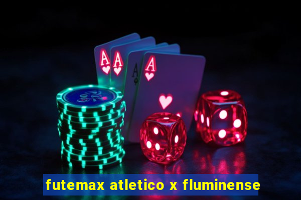 futemax atletico x fluminense